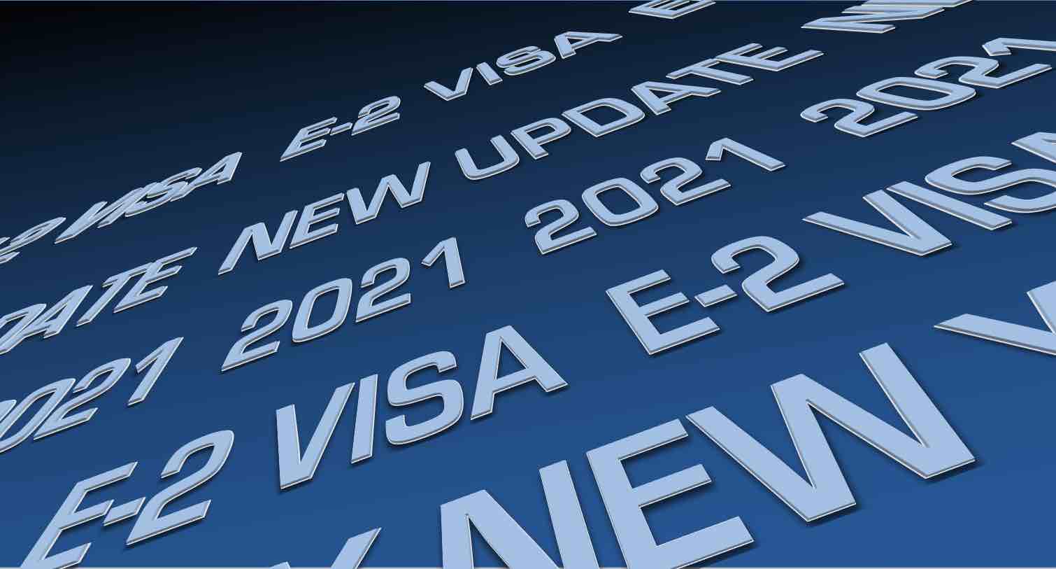 E2-Visa im Jahr 2021: Neu auftretende Fragen